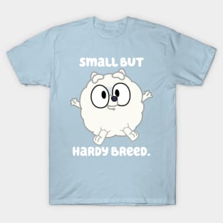 Small but Hardy Breed T-Shirt